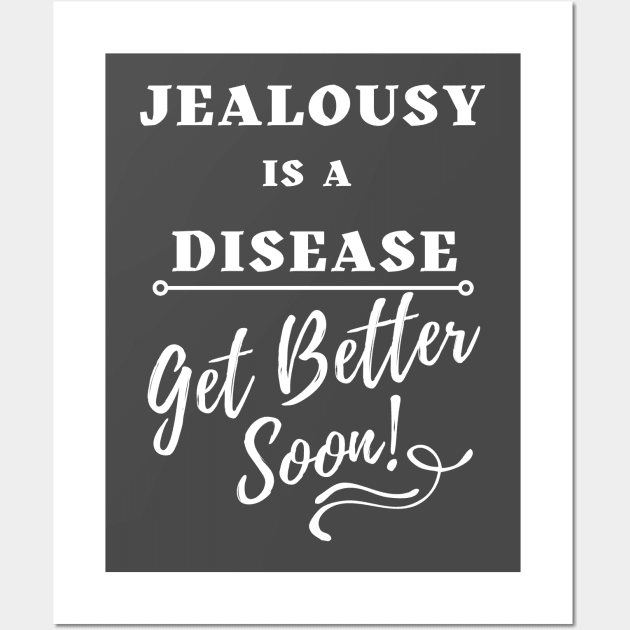 Jealousy is a Disease  - Get Better Soon Wall Art by TJWDraws